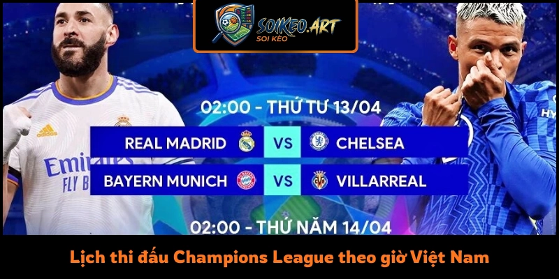 Lịch thi đấu Champions League theo giờ Việt Nam