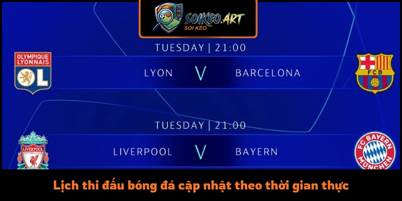 Lịch thi đấu bóng đá cập nhật theo thời gian thực