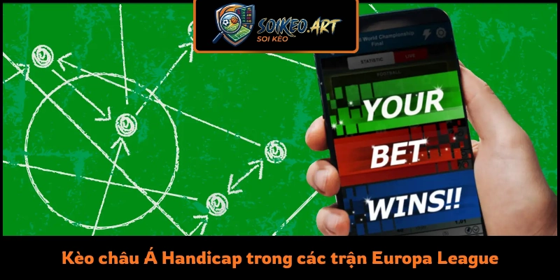 Kèo châu Á Handicap trong các trận Europa League