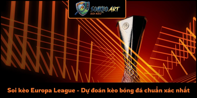Soi kèo Europa League