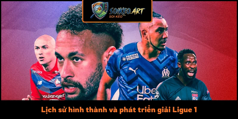 Lịch sử hình thành và phát triển giải Ligue 1