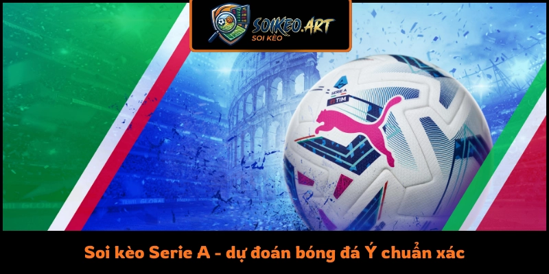 Soi kèo Serie A